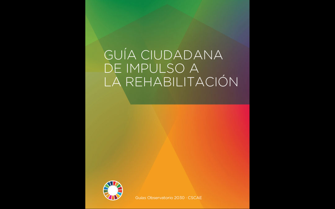 The Spanish architects publish a guide for citizens to know the benefits of rehabilitation.